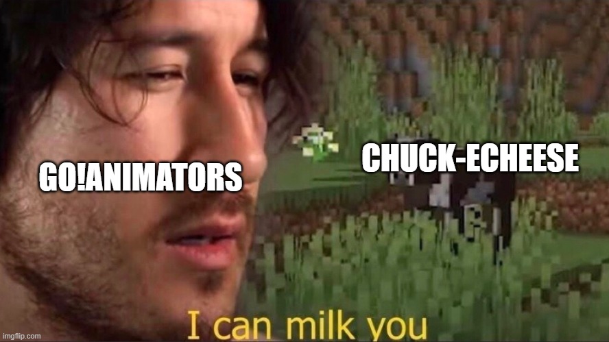 If you remember this, you deserve a veteran's discount | GO!ANIMATORS; CHUCK-ECHEESE | image tagged in i can milk you template | made w/ Imgflip meme maker