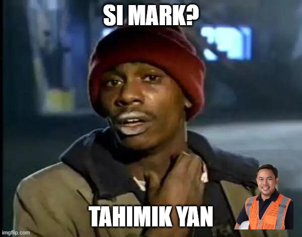 NUMBER 62 SA BALOTA!( i made this kasi i was bored hehe) |  SI MARK? TAHIMIK YAN | image tagged in memes,y'all got any more of that,2022,election | made w/ Imgflip meme maker