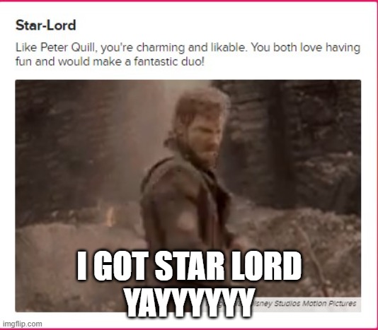 I GOT STAR LORD
YAYYYYYY | made w/ Imgflip meme maker