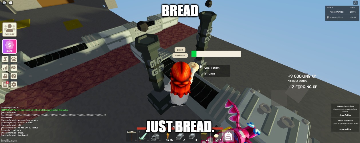 Just bread. | BREAD; JUST BREAD. | image tagged in too funny,roblox meme,bread | made w/ Imgflip meme maker