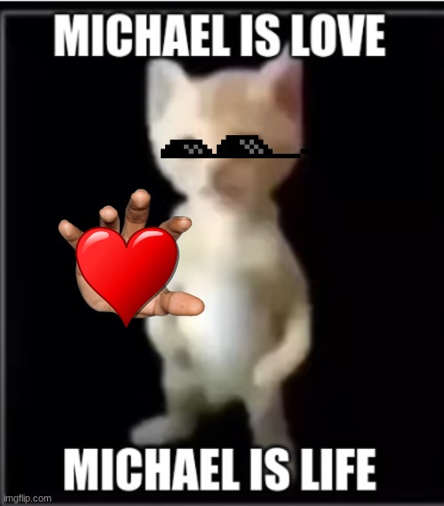 michael | image tagged in funny,funny memes | made w/ Imgflip meme maker