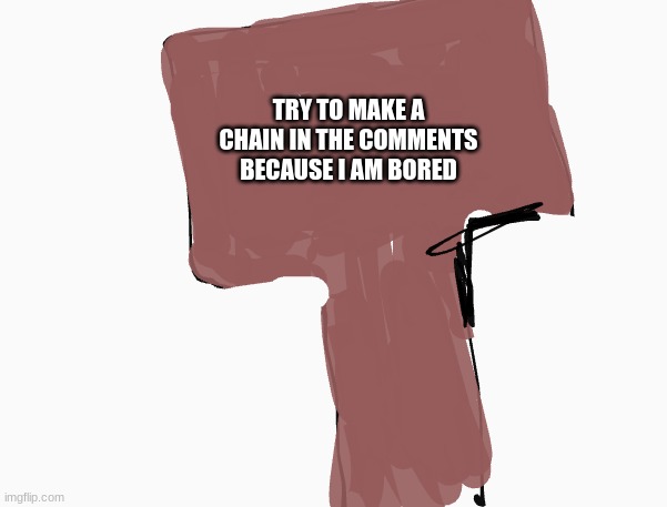 for more point, please comment on this post. | TRY TO MAKE A CHAIN IN THE COMMENTS BECAUSE I AM BORED | image tagged in sign | made w/ Imgflip meme maker