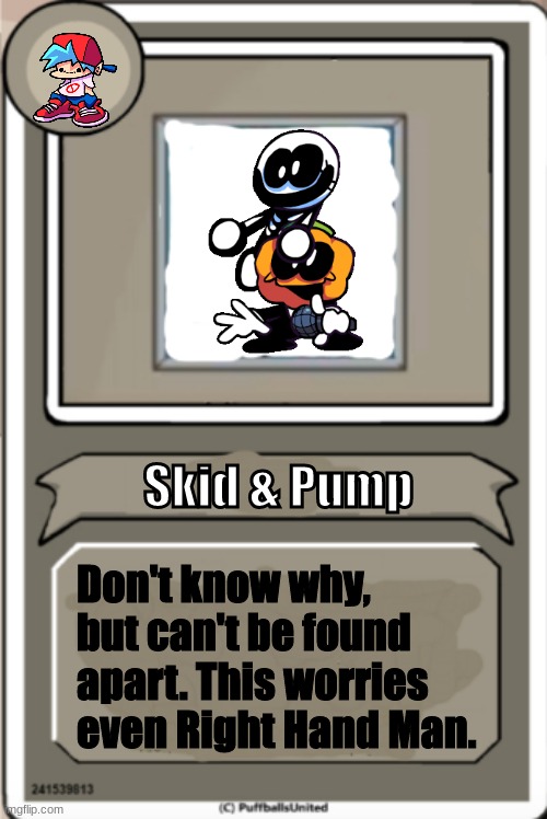 Things are going South | Skid & Pump; Don't know why, but can't be found apart. This worries even Right Hand Man. | image tagged in character bio,fnf | made w/ Imgflip meme maker