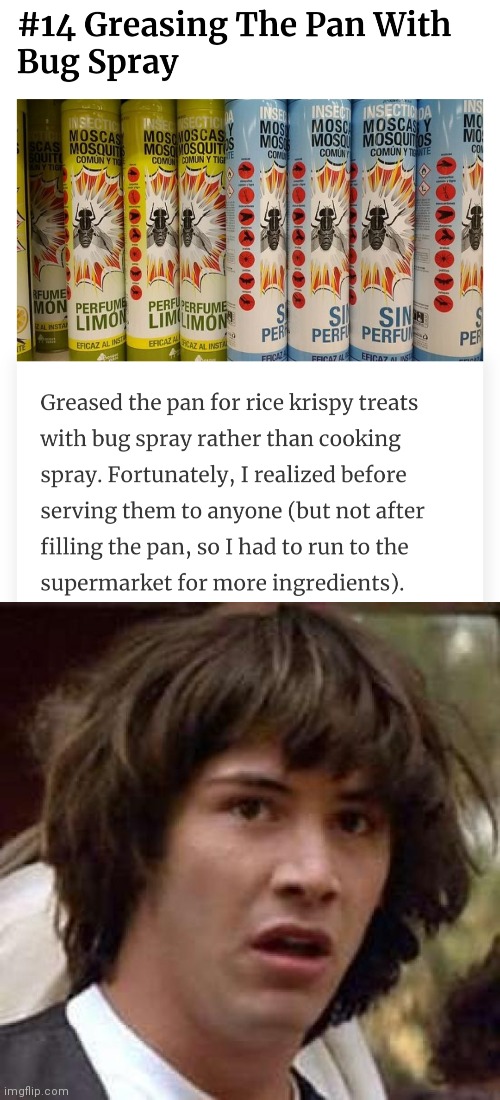 You what- | image tagged in memes,conspiracy keanu,what,cursed,cooking,fails | made w/ Imgflip meme maker