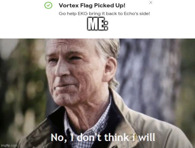 gimkit | ME: | image tagged in no i dont think i will | made w/ Imgflip meme maker