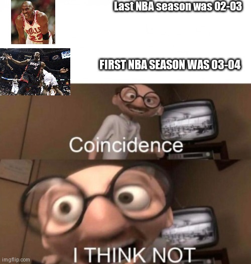 LeBron started same year MJ left | Last NBA season was 02-03; FIRST NBA SEASON WAS 03-04 | image tagged in coincidence i think not,lebron james,mj,michael jackson,the incredibles,nba | made w/ Imgflip meme maker