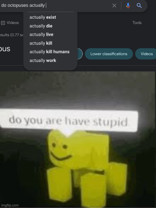 image tagged in do you are have stupid | made w/ Imgflip meme maker