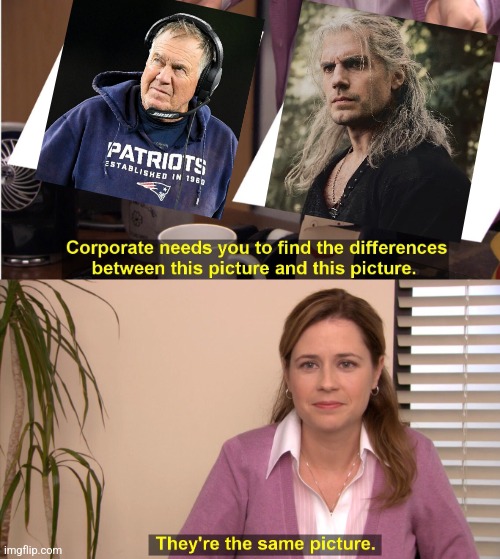 Hmph | image tagged in memes,they're the same picture,the witcher,geralt,bill belichick | made w/ Imgflip meme maker