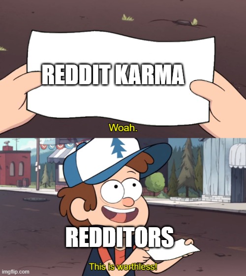 This is Worthless |  REDDIT KARMA; REDDITORS | image tagged in this is worthless,demotivationals,jojo's bizarre adventure | made w/ Imgflip meme maker