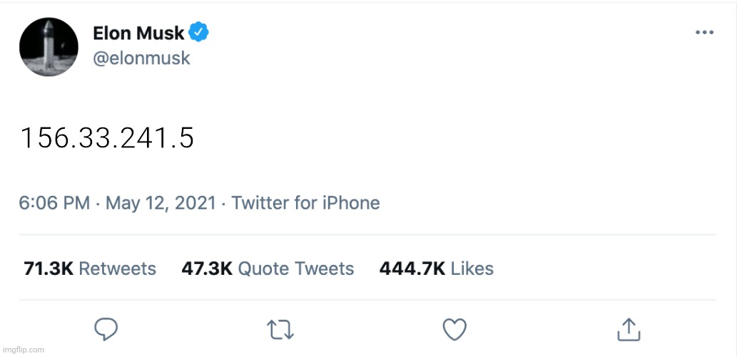 o | 156.33.241.5 | image tagged in elon musk blank tweet | made w/ Imgflip meme maker