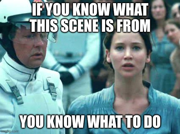 no tags. :) | IF YOU KNOW WHAT THIS SCENE IS FROM; YOU KNOW WHAT TO DO | made w/ Imgflip meme maker