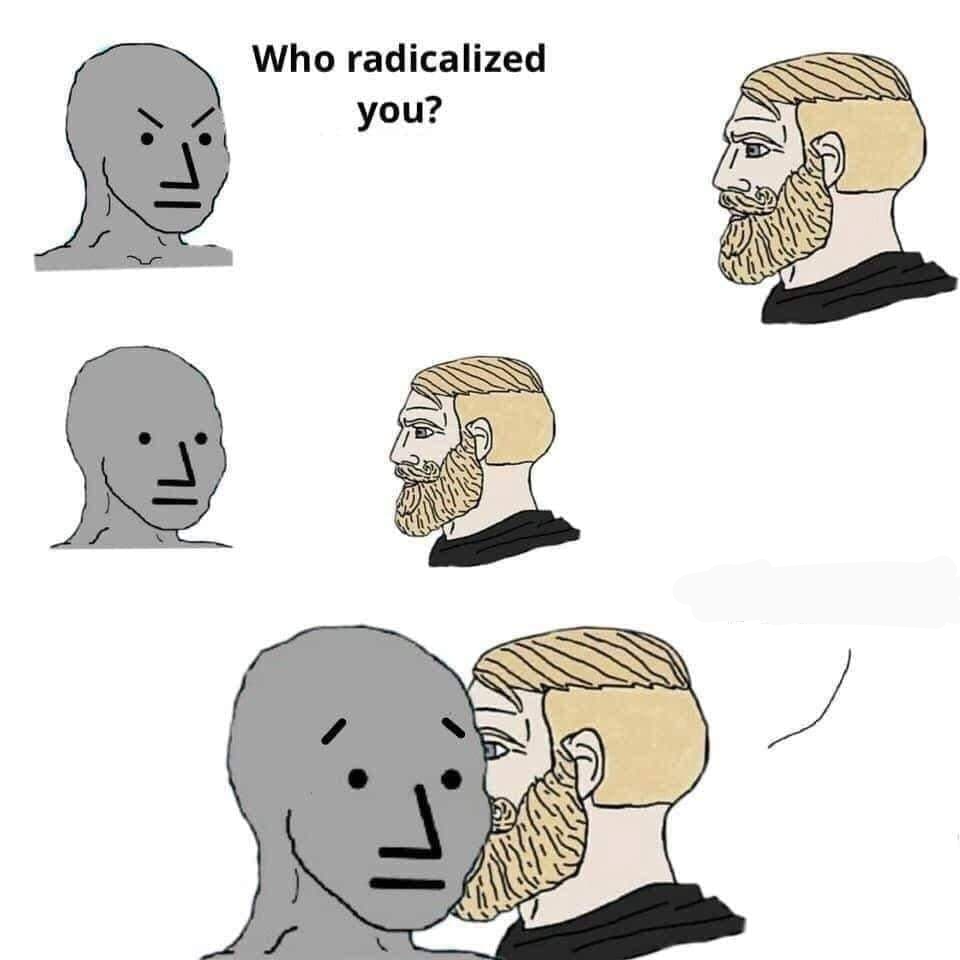 Who radicalized you? Blank Template - Imgflip