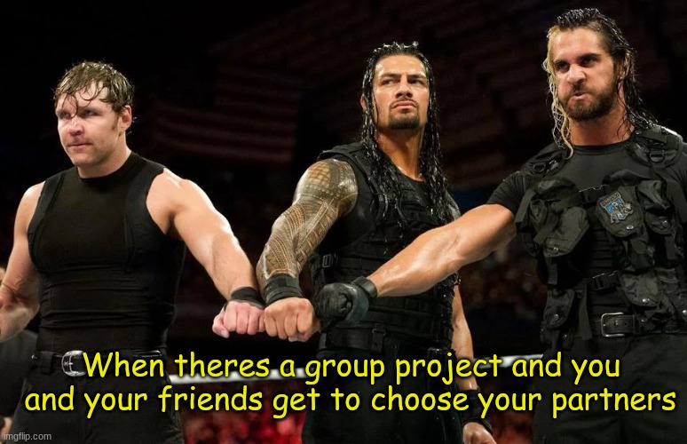 Boom! | When theres a group project and you and your friends get to choose your partners | image tagged in boom | made w/ Imgflip meme maker