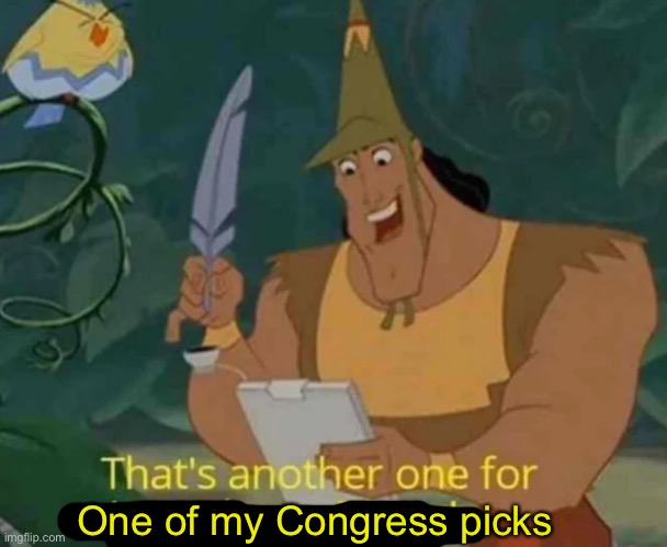 That's another one for Apocalypse Bingo! | One of my Congress picks | image tagged in that's another one for apocalypse bingo | made w/ Imgflip meme maker