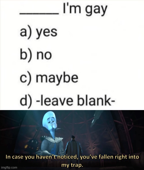 LMAO | image tagged in megamind trap template,memes,funny,gay,yes | made w/ Imgflip meme maker