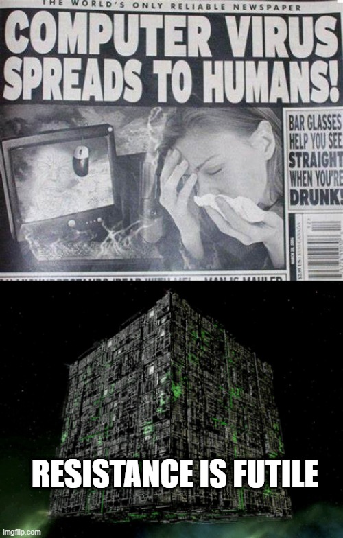 Assimilated | RESISTANCE IS FUTILE | image tagged in the grammar borg | made w/ Imgflip meme maker