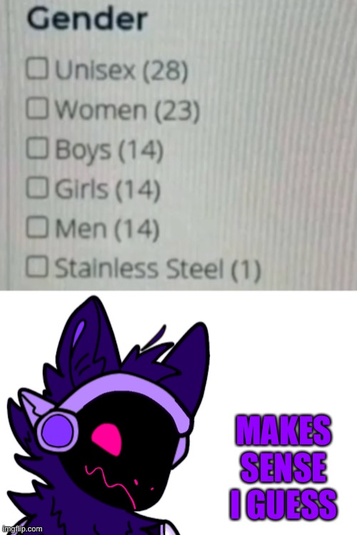 Stainless steel moment (protogen/synth moment) | MAKES SENSE I GUESS | made w/ Imgflip meme maker