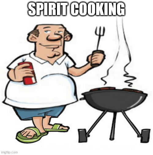 I just wanna grill | SPIRIT COOKING | image tagged in i just wanna grill | made w/ Imgflip meme maker