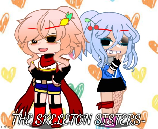 Yes, I made pap a girl to since it makes sense tbh (the heights are not exact, I know) | THE SKELETON SISTERS~ | made w/ Imgflip meme maker