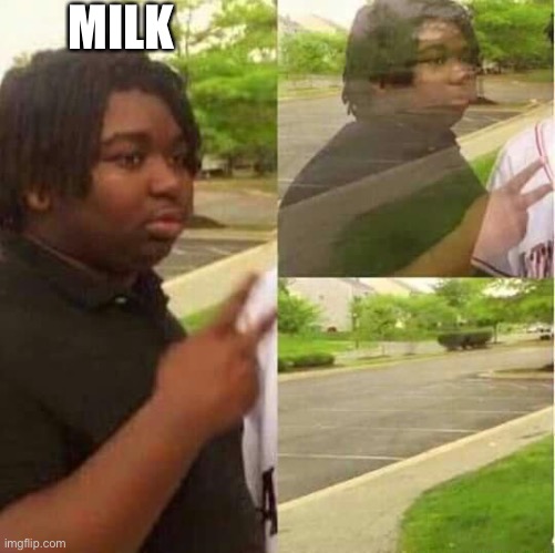 Evaporated milk | MILK | image tagged in disappearing,evaporate,milk | made w/ Imgflip meme maker