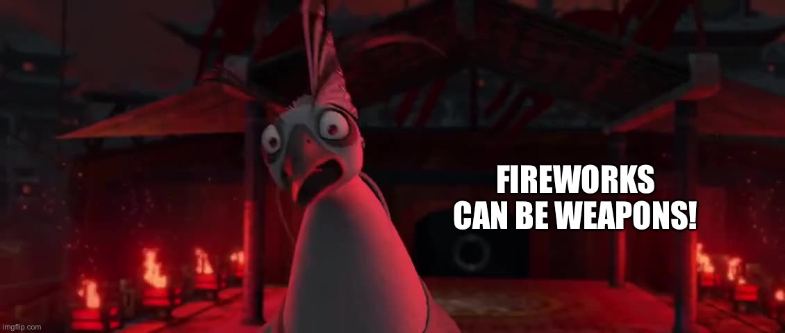Angry Lord Shen | FIREWORKS CAN BE WEAPONS! | image tagged in angry lord shen | made w/ Imgflip meme maker