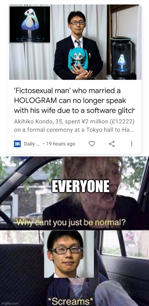 I mean, you do you and I do me, but what the f*** are you doing? | EVERYONE | image tagged in why can't you just be normal | made w/ Imgflip meme maker