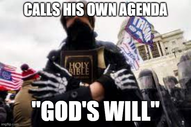 "Our idea of God tells us more about ourselves than about Him." - Thomas Merton | CALLS HIS OWN AGENDA; "GOD'S WILL" | image tagged in trump,god,agenda,conservative logic,scumbag christian,white nationalism | made w/ Imgflip meme maker