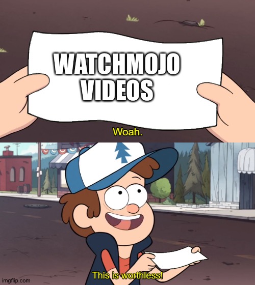 WatchMojo is so worthless | WATCHMOJO VIDEOS | image tagged in this is worthless | made w/ Imgflip meme maker