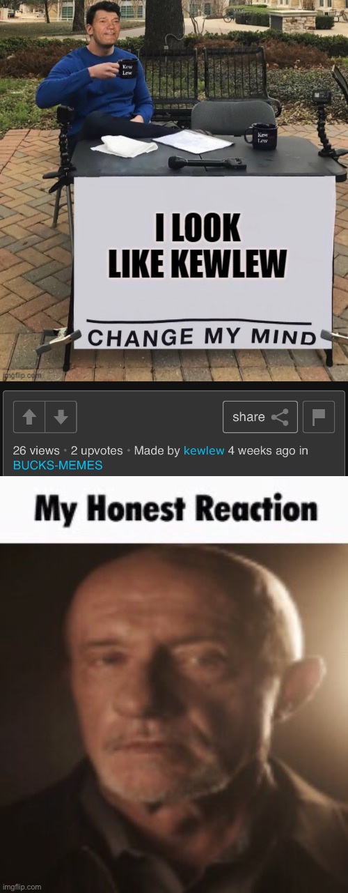 image tagged in my honest reaction | made w/ Imgflip meme maker
