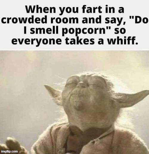 Pop corn ! | image tagged in advice yoda | made w/ Imgflip meme maker