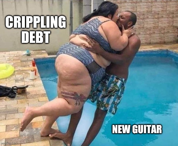 Tax rebates |  CRIPPLING DEBT; NEW GUITAR | image tagged in memes,taxes,guitar,funny | made w/ Imgflip meme maker
