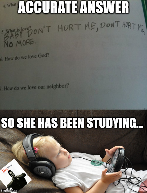 ACCURATE ANSWER; SO SHE HAS BEEN STUDYING... | made w/ Imgflip meme maker