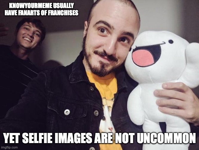 Theodd1sout Selfie on Knowyourmeme | KNOWYOURMEME USUALLY HAVE FANARTS OF FRANCHISES; YET SELFIE IMAGES ARE NOT UNCOMMON | image tagged in theodd1sout,selfie,memes | made w/ Imgflip meme maker