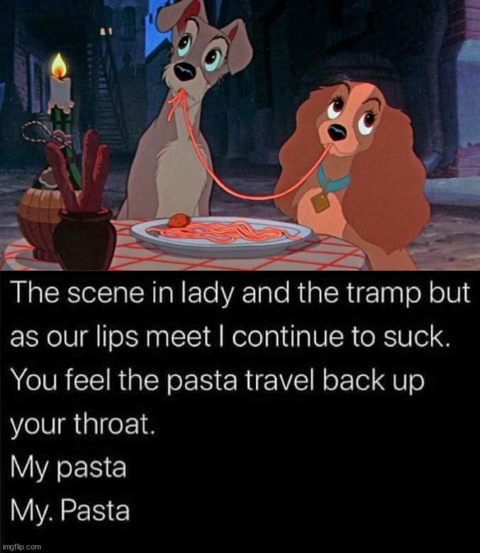 image tagged in lady and the tramp,gross | made w/ Imgflip meme maker