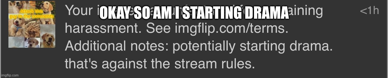 OKAY SO AM I STARTING DRAMA | made w/ Imgflip meme maker