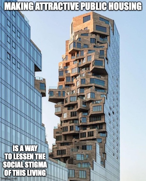 Creative Public Housing Apartments | MAKING ATTRACTIVE PUBLIC HOUSING; IS A WAY TO LESSEN THE SOCIAL STIGMA OF THIS LIVING | image tagged in amsterdam,public housing,memes | made w/ Imgflip meme maker