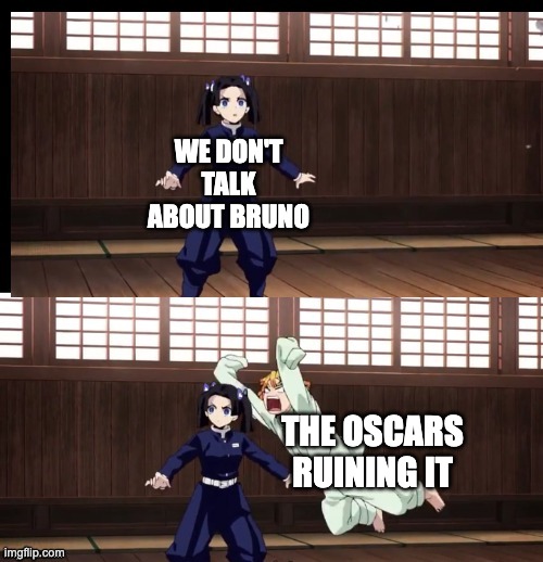 Y tho |  WE DON'T TALK ABOUT BRUNO; THE OSCARS RUINING IT | image tagged in zenitsu | made w/ Imgflip meme maker