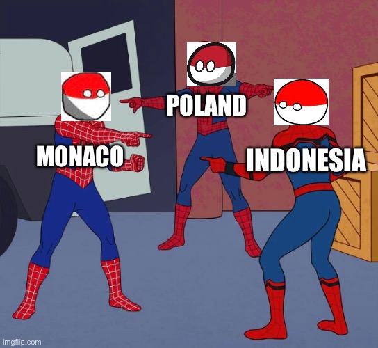 Confusion | POLAND; INDONESIA; MONACO | image tagged in spider man triple | made w/ Imgflip meme maker