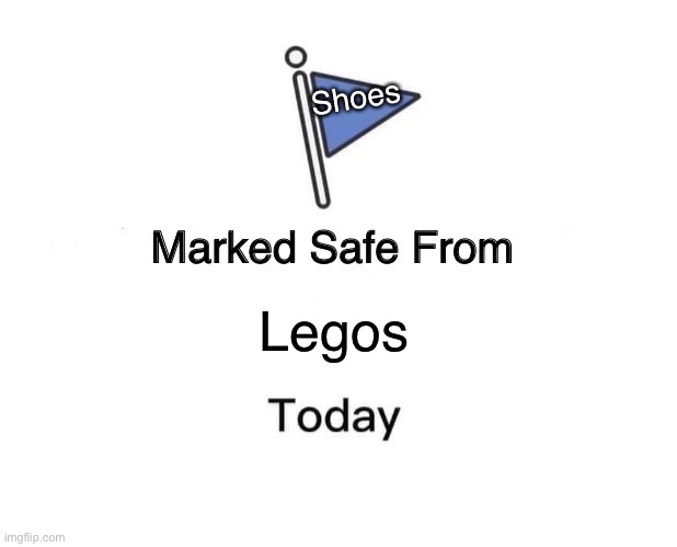 New shoes | Shoes; Legos | image tagged in memes,marked safe from | made w/ Imgflip meme maker