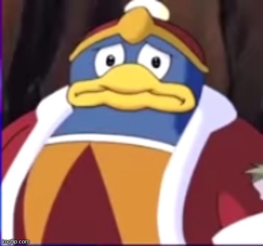 worried dedede | image tagged in worried dedede | made w/ Imgflip meme maker