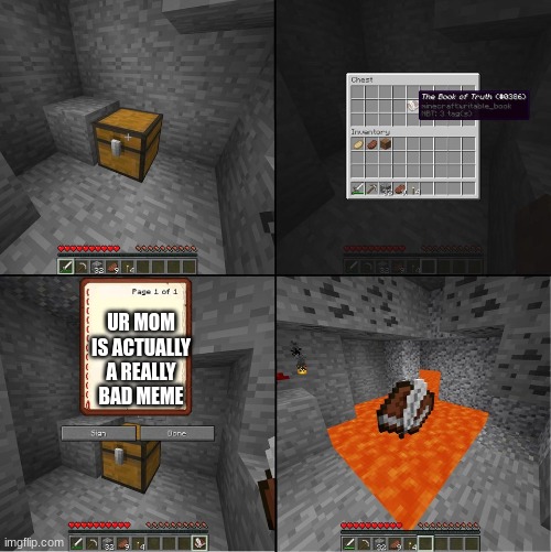 bruh | UR MOM IS ACTUALLY A REALLY BAD MEME | image tagged in book of truth minecraft | made w/ Imgflip meme maker