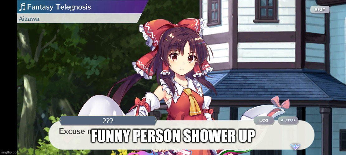 FUNNY PERSON SHOWER UP | made w/ Imgflip meme maker