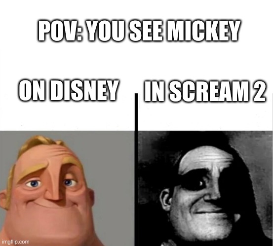 Teacher's Copy | POV: YOU SEE MICKEY; ON DISNEY; IN SCREAM 2 | image tagged in teacher's copy,horror movies | made w/ Imgflip meme maker