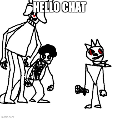 MSMG Slaybells | HELLO CHAT | image tagged in msmg slaybells | made w/ Imgflip meme maker