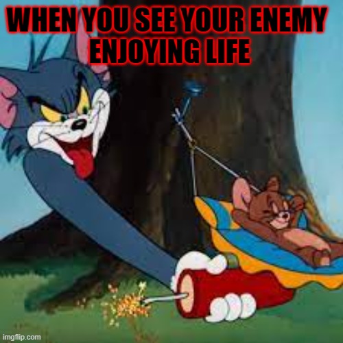 bye bye | WHEN YOU SEE YOUR ENEMY 
ENJOYING LIFE | image tagged in jerry splode | made w/ Imgflip meme maker