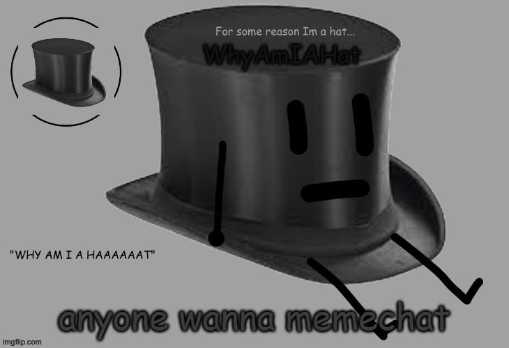 Hat announcement temp | anyone wanna memechat | image tagged in hat announcement temp | made w/ Imgflip meme maker