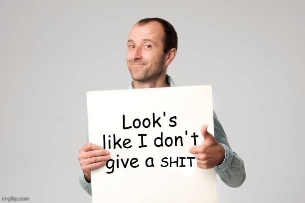 I don't give a crap | SHIT | image tagged in i don't give a crap | made w/ Imgflip meme maker