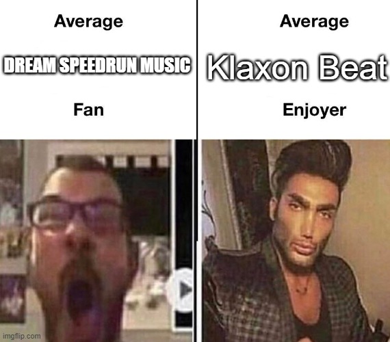 best speedrun music to listen to as you complete your homework in 5 minutes | Klaxon Beat; DREAM SPEEDRUN MUSIC | made w/ Imgflip meme maker