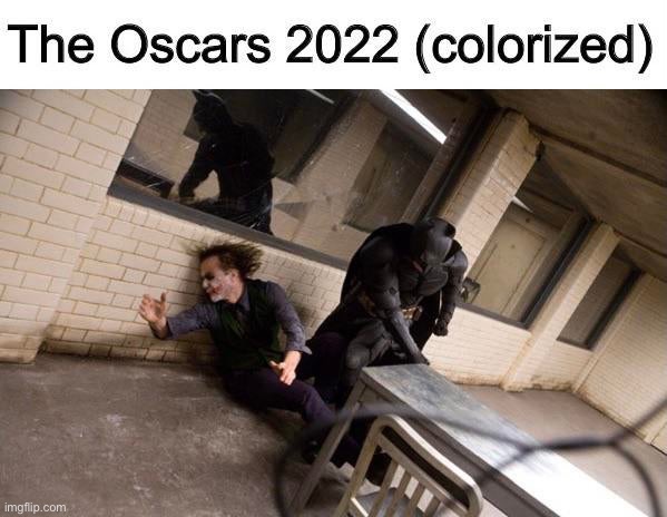 Bit late for this meme but still | image tagged in joker,batman,the oscars,will smith slap,funny memes,superheroes | made w/ Imgflip meme maker
