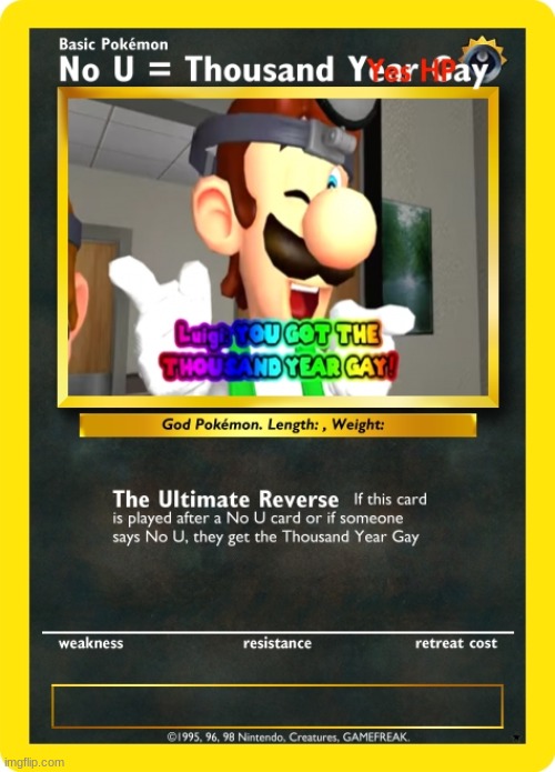 No U = Thousand Year Gay card | image tagged in no u thousand year gay card | made w/ Imgflip meme maker